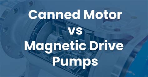 canned centrifugal pump|canned pump vs magnetic drive.